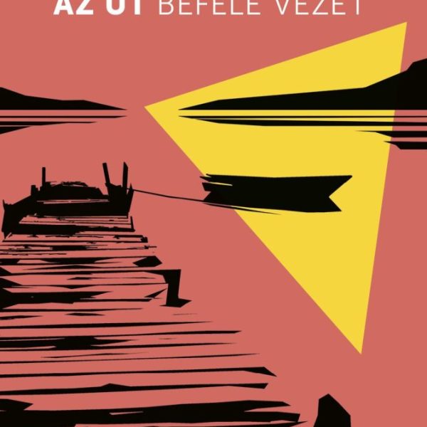 AZ ÚT BEFELÉ VEZET