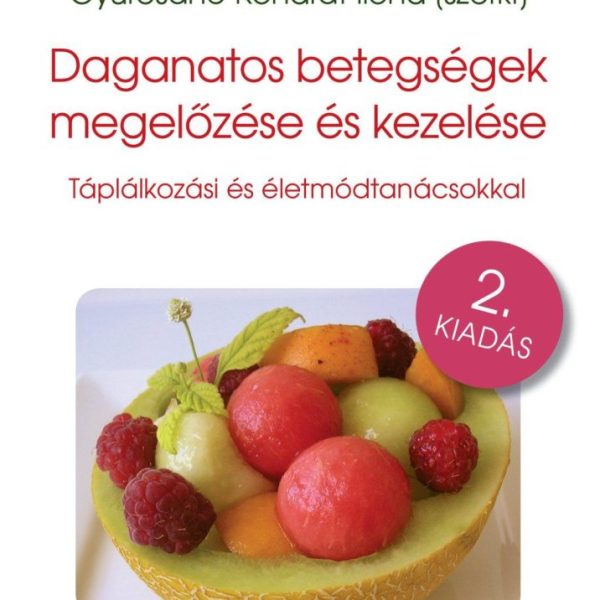 DAGANATOS BETEGSÉGEK MEGELŐZÉSE ÉS KEZELÉSE - TÁPLÁLKOZÁSI ÉS ÉLETMÓDTANÁCSOKKAL