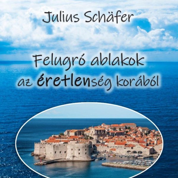 FELUGRÓ ABLAKOK AZ ÉRETLENSÉG KORÁBÓL