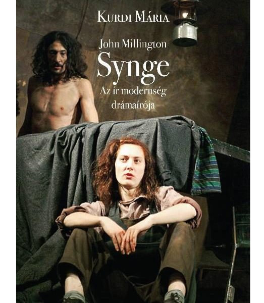 JOHN MILLINGTON SYNGE - AZ ÍR MODERNSÉG DRÁMAÍRÓJA