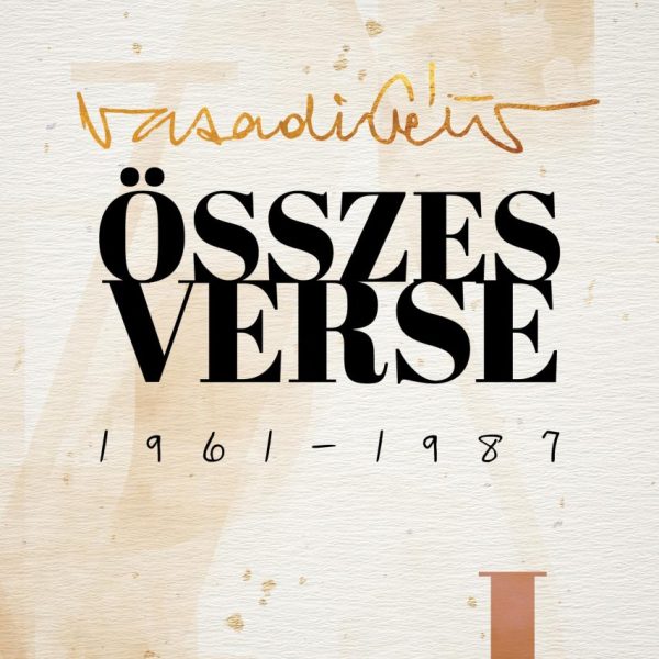 VASADI GÉZA ÖSSZES VERSE 1961-1987 I.KÖTET