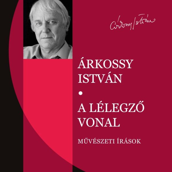 A LÉLEGZŐ VONAL - MŰVÉSZETI ÍRÁSOK