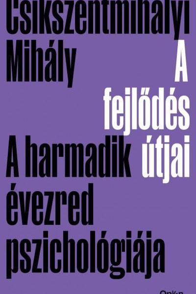 A FEJLŐDÉS ÚTJAI - A HARMADIK ÉVEZRED PSZICHOLÓGIÁJA (ÚJ BORÍTÓ)