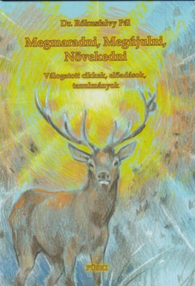 MEGMARADNI, MEGÚJULNI, NÖVEKEDNI