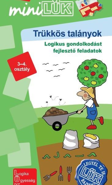 TRÜKKÖS TALÁNYOK 3-4. OSZTÁLY - LOGIKUS GONDOLKODÁST FEJLESZTŐ FELADATOK