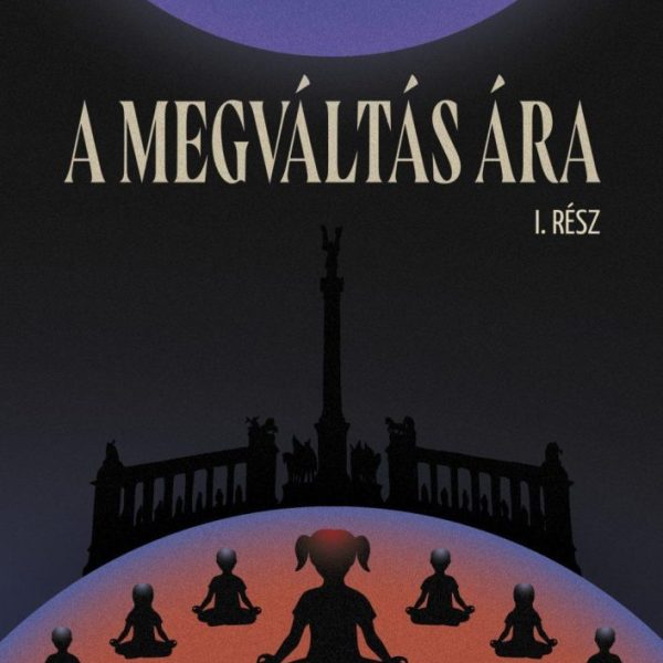 A MEGVÁLTÁS ÁRA I. RÉSZ