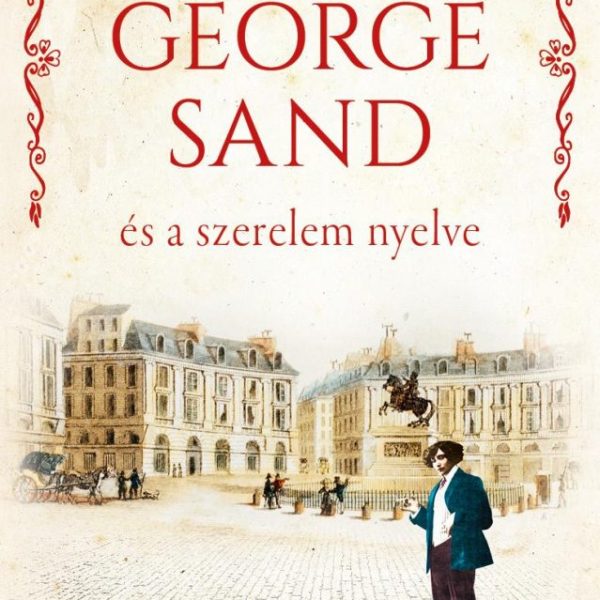 GEORGE SAND ÉS A SZERELEM NYELVE