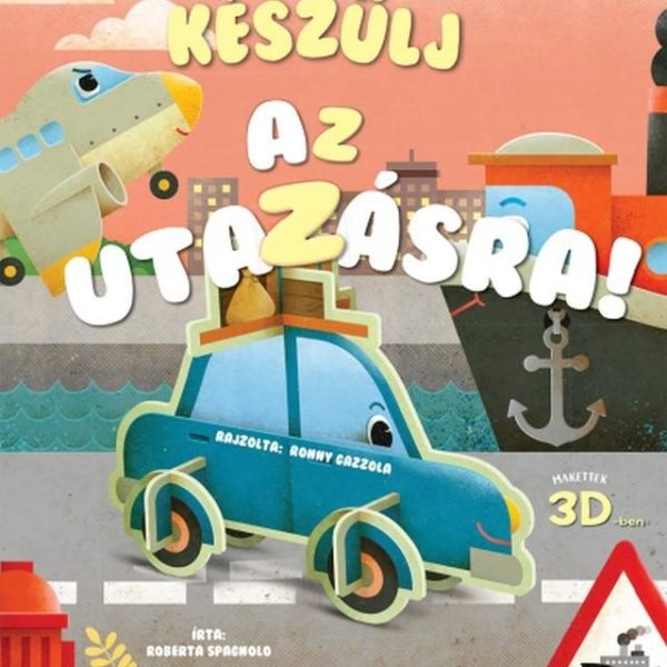 KÉSZÜLJ AZ UTAZÁSRA! - MAKETTEK 3D-BEN