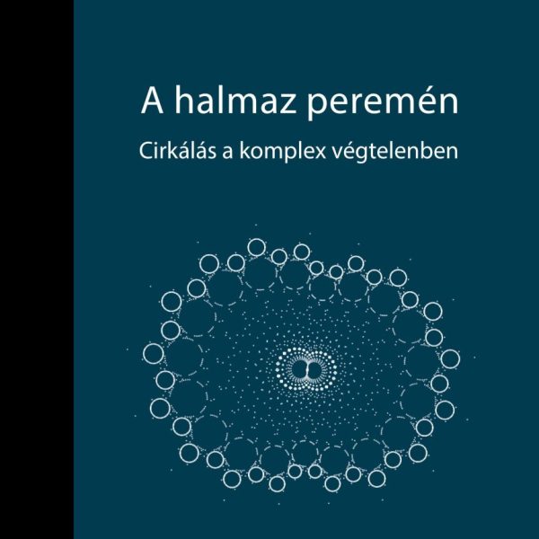 A HALMAZ PEREMÉN - CIRKÁLÁS A KOMPLEX VÉGTELENBEN