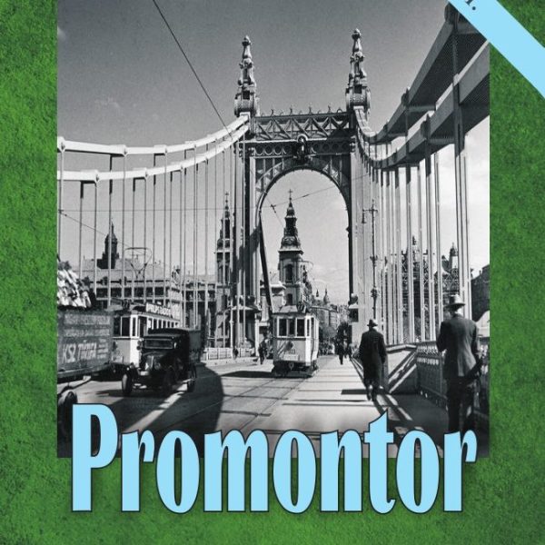 PROMONTOR - ÉVTIZEDEK TÁVLATÁBÓL (IDŐKALANDOK 1.)