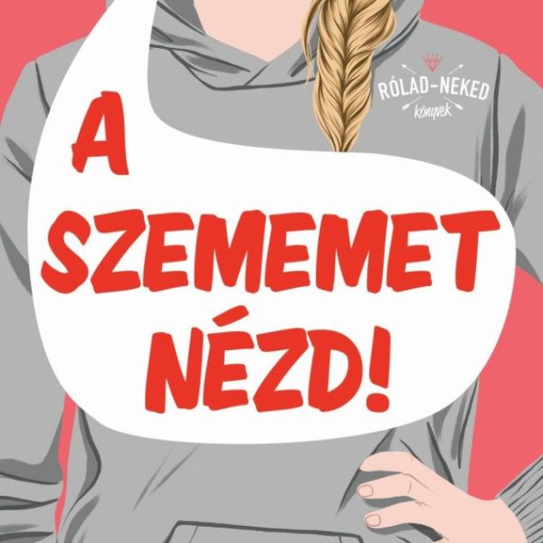A SZEMEMET NÉZD!