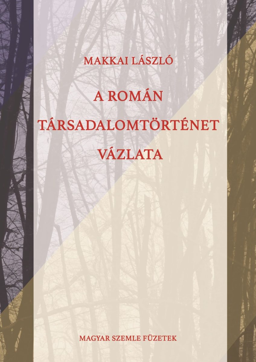 A ROMÁN TÁRSADALOMTÖRTÉNET VÁZLATA