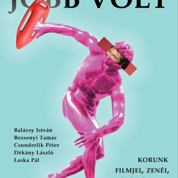 RÉGEN MINDEN JOBB VOLT