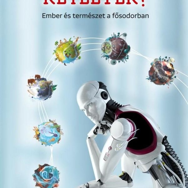 KÉTELYEK? - EMBER ÉS TERMÉSZET A FŐSODORBAN