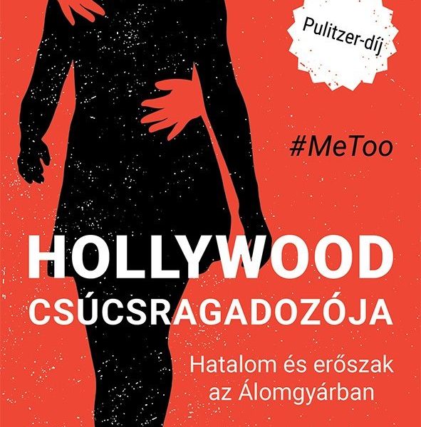 HOLLYWOOD CSÚCSRAGADOZÓJA - HATALOM ÉS ERŐSZAK AZ ÁLOMGYÁRBAN