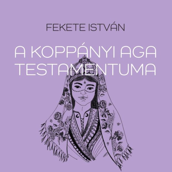 A KOPPÁNYI AGA TESTAMENTUMA - FŰZÖTT