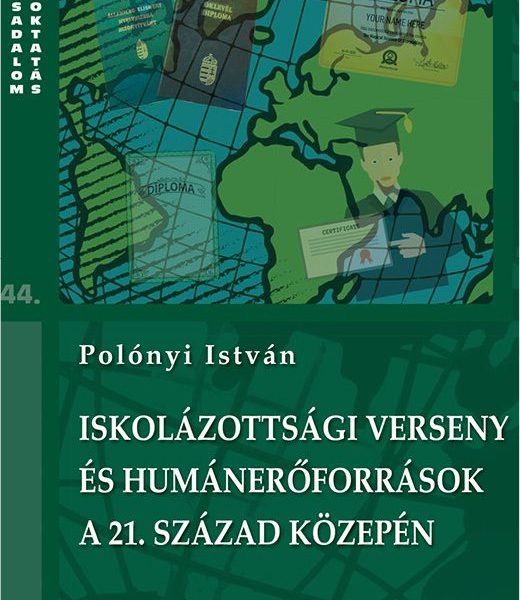 ISKOLÁZOTTSÁGI VERSENY ÉS HUMÁNERŐFORRÁSOK A 21. SZÁZAD KÖZEPÉN