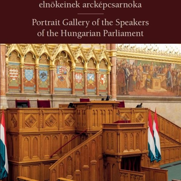 A MAGYAR ORSZÁGGYŰLÉS KÉPVISELŐHÁZI ELNÖKEINEK ARCKÉPCSARNOKA