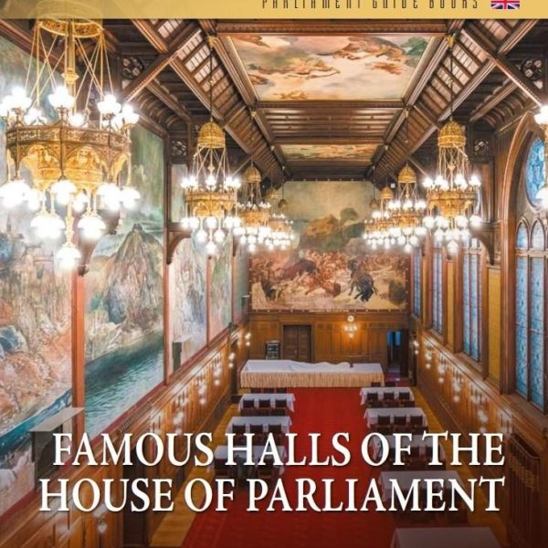 FAMOUS HALLS OF THE HOUSE OF PARLIAMENT (ANGOL NYELVEN)