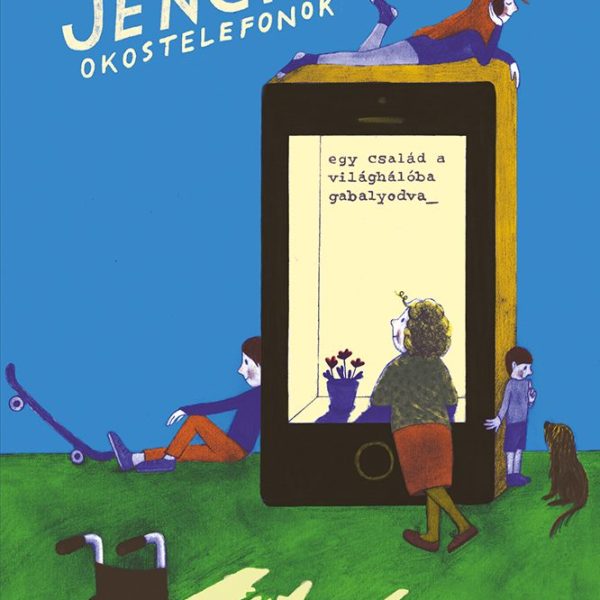 JENCI NÉNI ÉS AZ OKOSTELEFONOK - ABSZOLÚT KÖNYVEK
