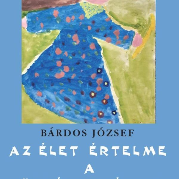 AZ ÉLET ÉRTELME A TÜNDÉRMESÉKBEN