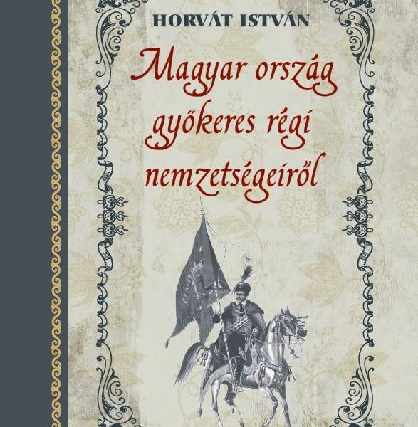 MAGYAR ORSZÁG GYÖKERES RÉGI NEMZETSÉGEIRŐL