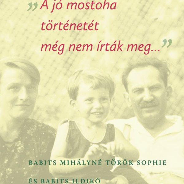 A JÓ MOSTOHA TÖRTÉNETÉT MÉG NEM ÍRTÁK MEG