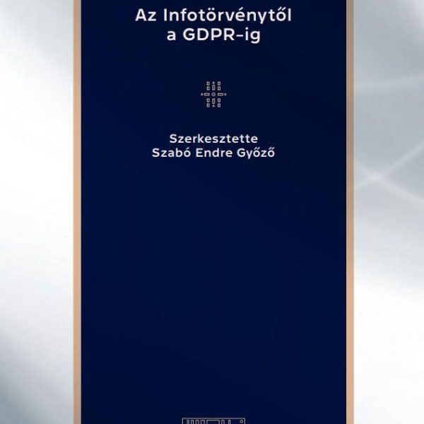 AZ INFOTÖRVÉNYTŐL A GDPR-IG
