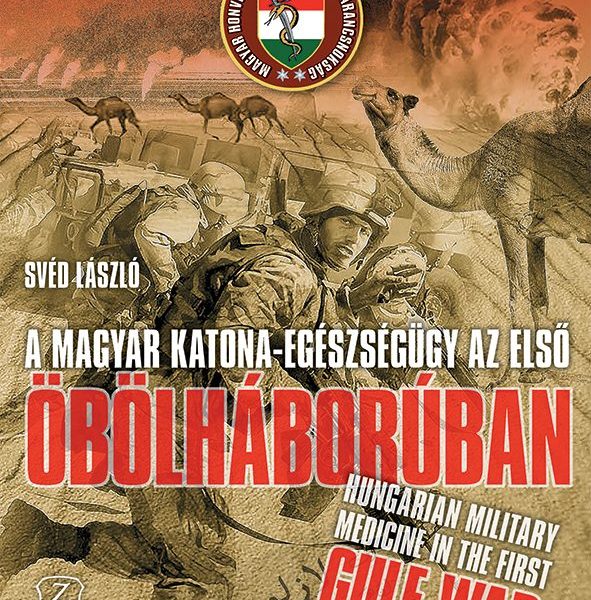 A MAGYAR KATONA-EGÉSZSÉGÜGY AZ ELSŐ ÖBÖLHÁBORÚBAN