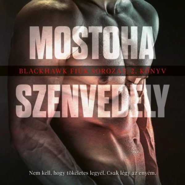 MOSTOHA SZENVEDÉLY