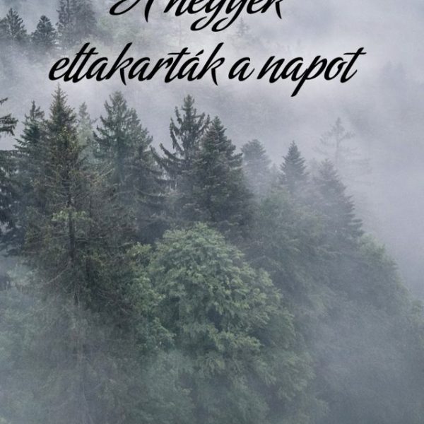 A HEGYEK ELTAKARTÁK A NAPOT