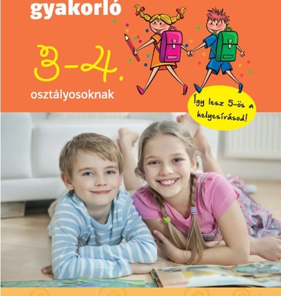 JÁTÉKOS HELYESÍRÁSI GYAKORLÓ 3-4. OSZTÁLYOSOKNAK