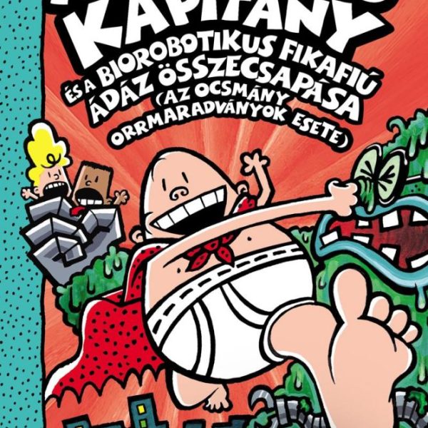 ALSÓGATYÁS KAPITÁNY ÉS A BIOROBOTIKUS FIKAFIÚ ÁDÁZ ÖSSZECSAPÁSA