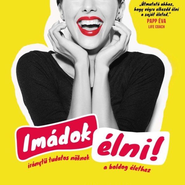 IMÁDOK ÉLNI!