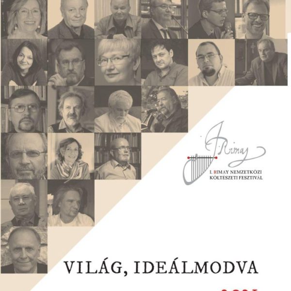 VILÁG, IDEÁLMODVA - AZ I. RIMAY NEMZETKÖZI KÖLTÉSZETI FESZTIVÁL ANTOLÓGIÁJA