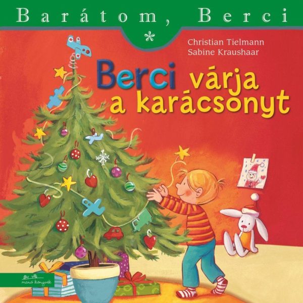 BERCI VÁRJA A KARÁCSONYT - BARÁTOM, BERCI 19.