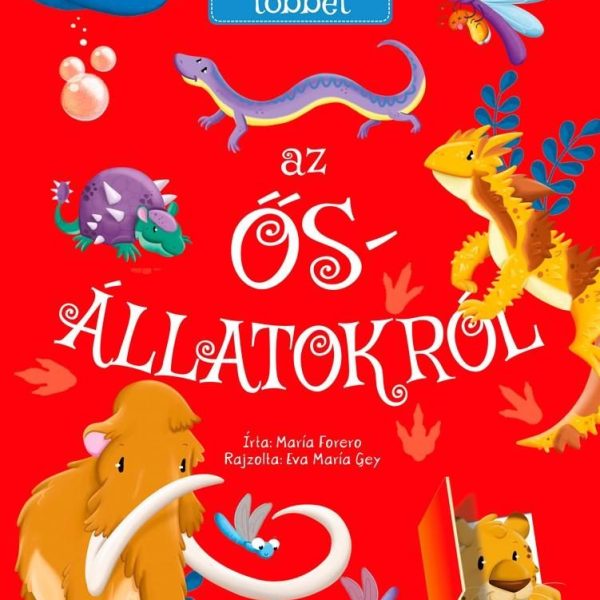 TUDJ MEG TÖBBET AZ ŐSÁLLATOKRÓL