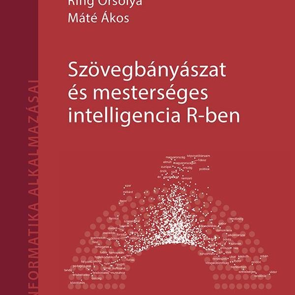SZÖVEGBÁNYÁSZAT ÉS MESTERSÉGES INTELLIGENCIA R-BEN