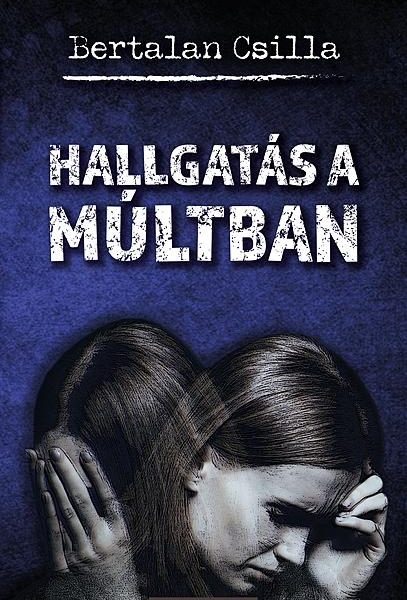 HALLGATÁS A MÚLTBAN