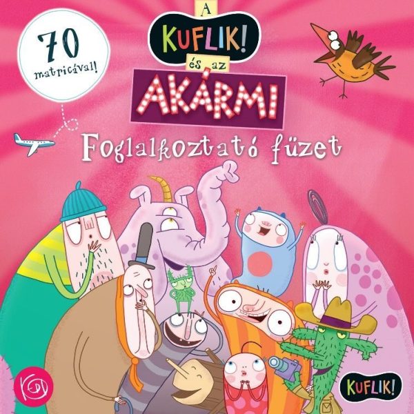 A KUFLIK ÉS AZ AKÁRMI - FOGLALKOZTATÓ FÜZET