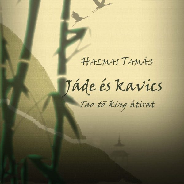 JÁDE ÉS KAVICS - TAO-TÖ-KING-ÁTIRAT