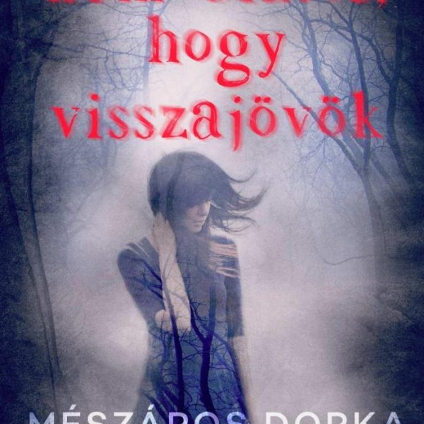 NEM BIZTOS, HOGY VISSZAJÖVÖK