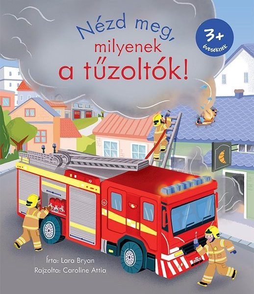 NÉZD MEG, MILYENEK A TŰZOLTÓK!