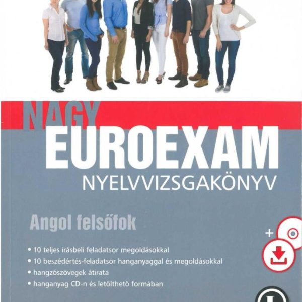 NAGY EUROEXAM NYELVVIZSGAKÖNYV - ANGOL FELSŐFOK