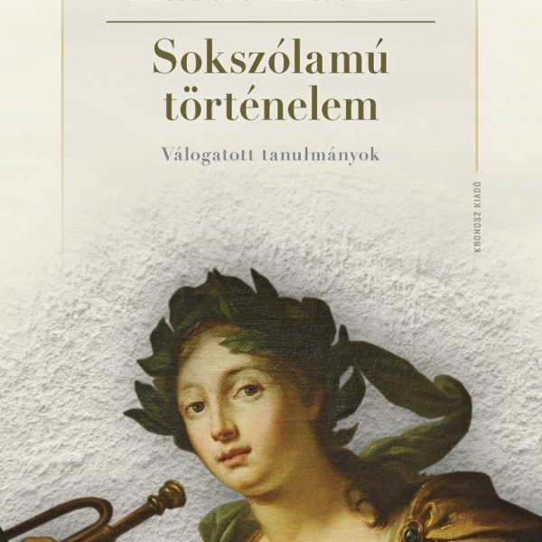 SOKSZÓLAMÚ TÖRTÉNELEM - MÁSODIK, JAVÍTOTT KIADÁS