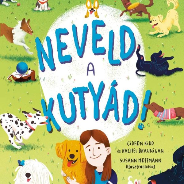 NEVELD A KUTYÁD!