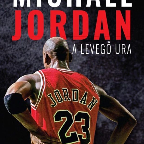 MICHAEL JORDAN - A LEVEGŐ URA - FŰZÖTT