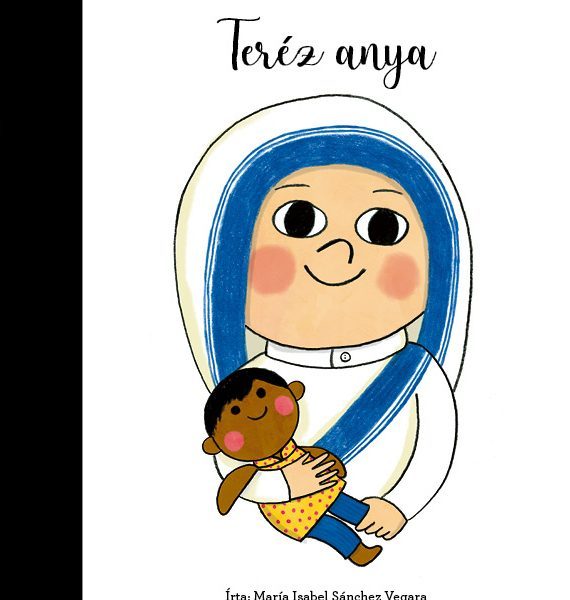KICSIKBŐL NAGYOK - TERÉZ ANYA