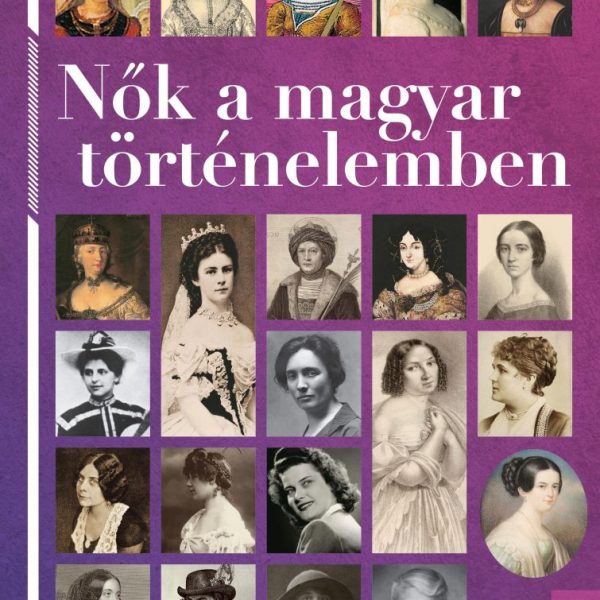 NŐK A MAGYAR TÖRTÉNELEMBEN