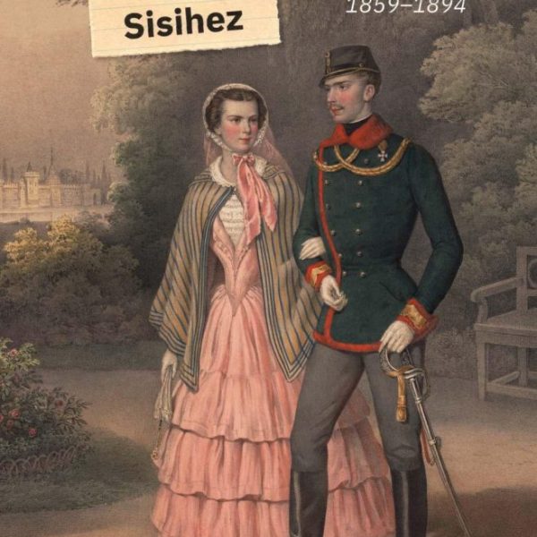 FERENC JÓZSEF LEVELEI SISIHEZ 1859-1894 I. KÖTET